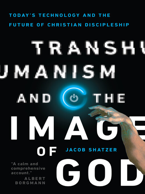 Title details for Transhumanism and the Image of God by Jacob Shatzer - Wait list